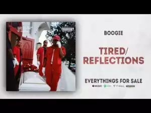Boogie - Tired / Reflections